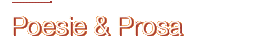 Poesie & Prosa